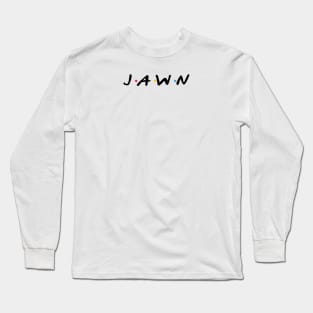 Jawn Long Sleeve T-Shirt